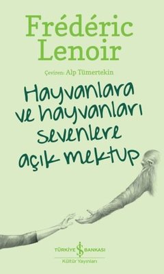 Hayvanlara ve Hayvanları Sevenlere Açık Mektup | İş Bankası Kültür Yayınları (İnce Kapak)