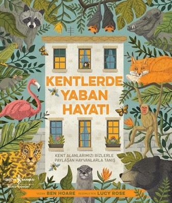 Kentlerde Yaban Hayatı | İş Bankası Kültür Yayınları (İnce Kapak)