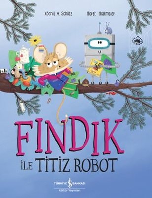 Fındık İle Titiz Robot | İş Bankası Kültür Yayınları (İnce Kapak)