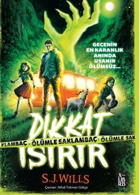 Dikkat Isırır - Ölümle Saklambaç | Xlibris (İnce Kapak)