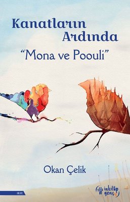 Kanatların Ardında - Mona ve Poouli | İnkılap Genç Yayınları (İnce Kapak)