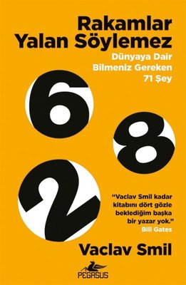 Rakamlar Yalan Söylemez - Dünyaya Dair Bilmeniz Gereken 71 Şey | Pegasus (İnce Kapak)