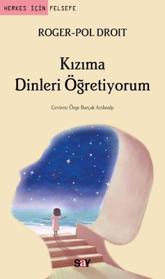 Kızıma Dinleri Öğretiyorum - Herkes İçin Felsefe | Say Yayınları (İnce Kapak)