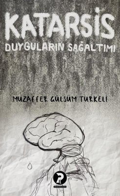 Katarsis - Duyguların Sağaltımı | Psikotin Akademi Yayınları (İnce Kapak)