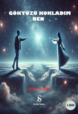 Gökyüzü Kokladım Ben | Son Adım Yayınları (İnce Kapak)
