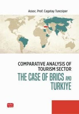 Comparative Analysis of Tourism Sector - The Case of Brics and Türkiye | Nobel Bilimsel Eserler (İnce Kapak)