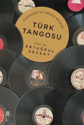 Türk Tangosu - Cumhuriyetimizin Müziği | Oğlak Yayıncılık (İnce Kapak)