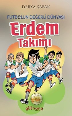 Erdem Takımı - Futbolun Değerli Dünyası | Gülhane (İnce Kapak)