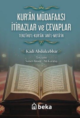 Kur'an Müdafaası İtirazlar ve Cevaplar - Tenzihu'l-Kuran Ani'l-Meta'in | Beka Yayınları (İnce Kapak)