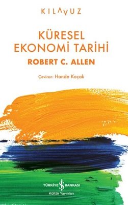 Küresel Ekonomi Tarihi - Kılavuz | İş Bankası Kültür Yayınları (Cep Boy)