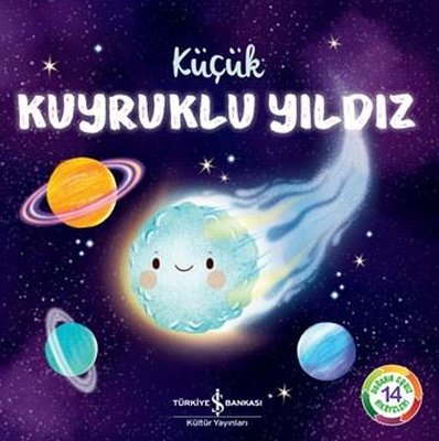Küçük Kuyruklu Yıldız - Doğanın Eşsiz 14 Hikayeleri | İş Bankası Kültür Yayınları (İnce Kapak)