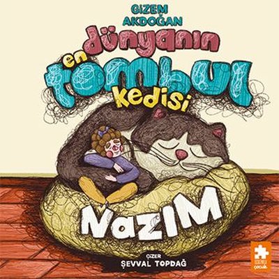 Dünyanın En Tombul Kedisi Nazım | Eksik Parça Yayınları (İnce Kapak)