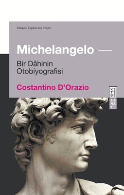 Michelangelo - Bir Dahinin Otobiyografisi | Ketebe (İnce Kapak)
