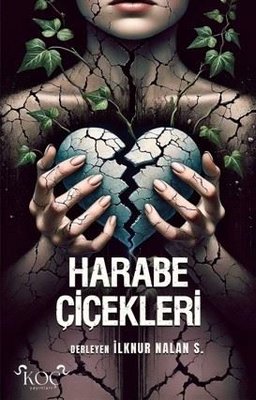 Harabe Çiçekleri | Koç Yayınları (Ciltli)