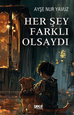 Her Şey Farklı Olsaydı | Gece Kitaplığı (İnce Kapak)