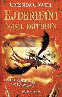 Ejderhanı Nasıl Eğitirsin 5 - Ejderha Kuyruklu Yalan Nasıl Uydurulur? | Epsilon Yayınevi (İnce Kapak)