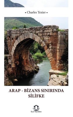 Arap - Bizans Sınırında Silifke | Eyce Yayınları (İnce Kapak)