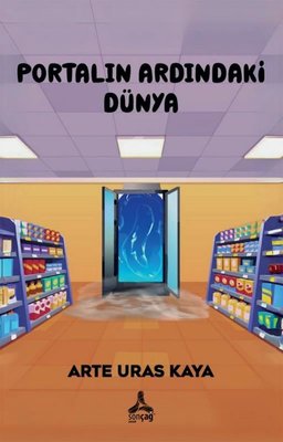 Portalın Ardındaki Dünya | Sonçağ Yayınları (İnce Kapak)
