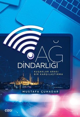 Ağ Dindarlığı - Kuşaklar Arası Bir Karşılaştırma | Çizgi Kitabevi (İnce Kapak)