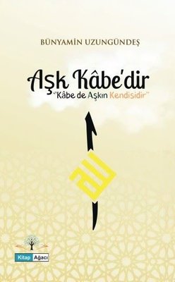 Aşk Kabe'dir | Kitap Ağacı Yayınları (İnce Kapak)