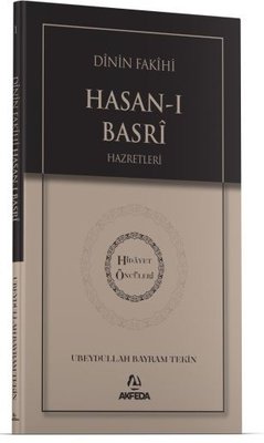 Dinin Fakihi Hasan-ı Basri Hazretleri - Hidayet Öncüleri 1 | Akfeda Basım Yayın (İnce Kapak)