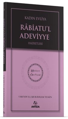 Kadın Evliya Rabiatul Adeviyye Hazretleri - Hidayet Öncüleri 3 | Akfeda Basım Yayın (İnce Kapak)
