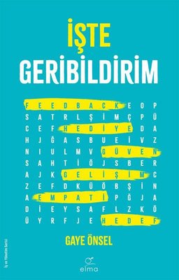 İşte Geribildirim | Elma Yayınevi (İnce Kapak)