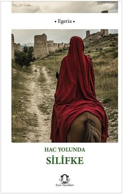 Hac Yolunda Silifke | Eyce Yayınları (İnce Kapak)