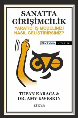 Sanatta Girişimcilik - Yaratıcı İş Modelinizi Nasıl Geliştirirsiniz? | Likya (İnce Kapak)