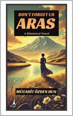 Don't Forget us Aras - A Historical Novel | Alter Yayınları (İnce Kapak)