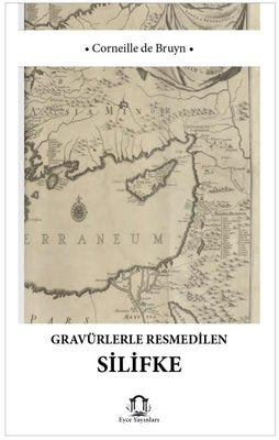 Gravürlerle Resmedilen Silifke | Eyce Yayınları (İnce Kapak)