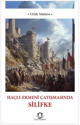 Haçlı - Ermeni Çatışmasında Silifke | Eyce Yayınları (İnce Kapak)