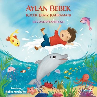 Aylan Bebek Küçük Deniz Kahramanı | Ludena Yayınları (İnce Kapak)