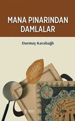 Mana Pınarından Damlalar | Deniz Yayınevi (İnce Kapak)