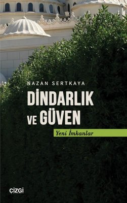 Dindarlık ve Güven - Yeni İmkanlar | Çizgi Kitabevi (İnce Kapak)