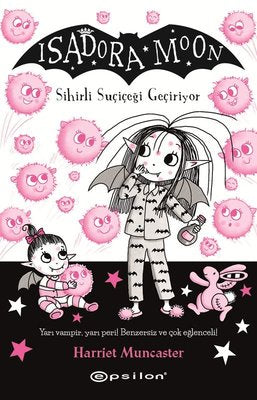 Isadora Moon 15 - Sihirli Suçiçeği Geçiriyor | Epsilon Yayınevi (İnce Kapak)