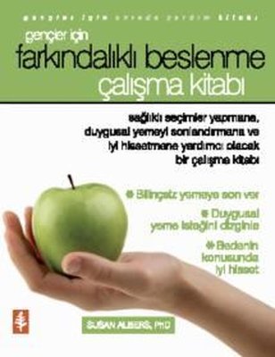 Gençler İçin Farkındalıklı Beslenme Çalışma Kitabı - Gençler İçin Anında Yardım Kitabı | Nobel Yaşam (İnce Kapak)