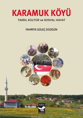 Karamuk Köyü - Tarih Kültür ve Sosyal Hayat | Arı Sanat Yayınevi (İnce Kapak)