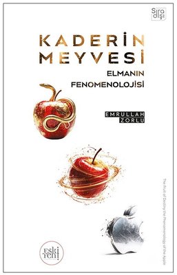 Kaderin Meyvesi Elmanın Fenomenolojisi | Eskiyeni Yayınları (İnce Kapak)