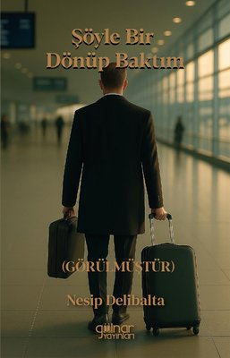 Şöyle Bir Dönüp Baktım | Gülnar Yayınları (İnce Kapak)