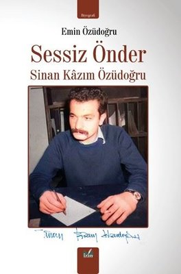 Sessiz Önder: Sinan Kazım Özüdoğru | İzan Yayıncılık (İnce Kapak)