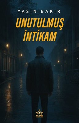 Unutulmuş İntikam | Elpis Yayınları (İnce Kapak)