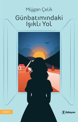 Günbatımındaki Işıklı Yol | Edisyon Kitap (İnce Kapak)