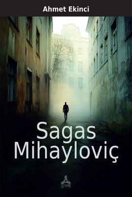 Sagas Mihayloviç | Sonçağ Yayınları (İnce Kapak)