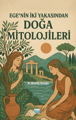 Ege'nin İki Yakasından Doğa Mitolojileri | Su Yayınları (İnce Kapak)