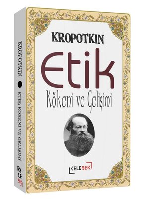 Etik-Kökeni ve Gelişimi | Kelebek Kültür Kitaplığı (İnce Kapak)