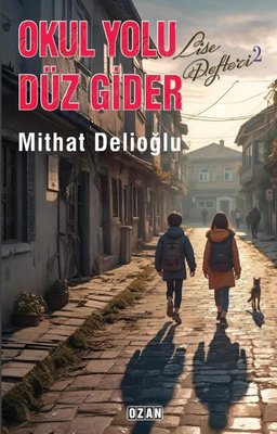Okul Yolu Düz Gider | Ozan Yayıncılık (İnce Kapak)