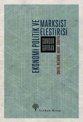 Ekonomi Politik ve Marksist Eleştirisi - Smith Ricardo Marx Sraffa | Yordam Kitap (İnce Kapak)