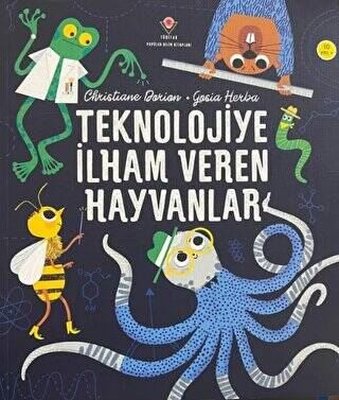 Teknolojiye İlham Veren Hayvanlar | Tübitak Yayınları (İnce Kapak)