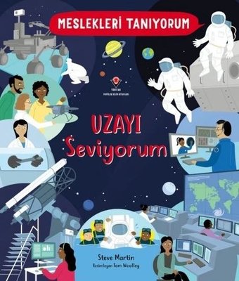 Meslekleri Tanıyorum Uzayı Seviyorum | Tübitak Yayınları (İnce Kapak)